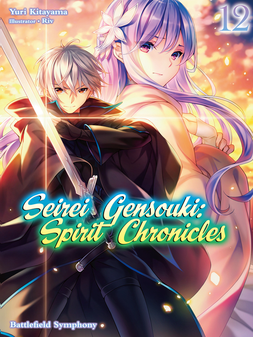 Title details for Seirei Gensouki: Spirit Chronicles, Volume 12 by Yuri Kitayama - Available